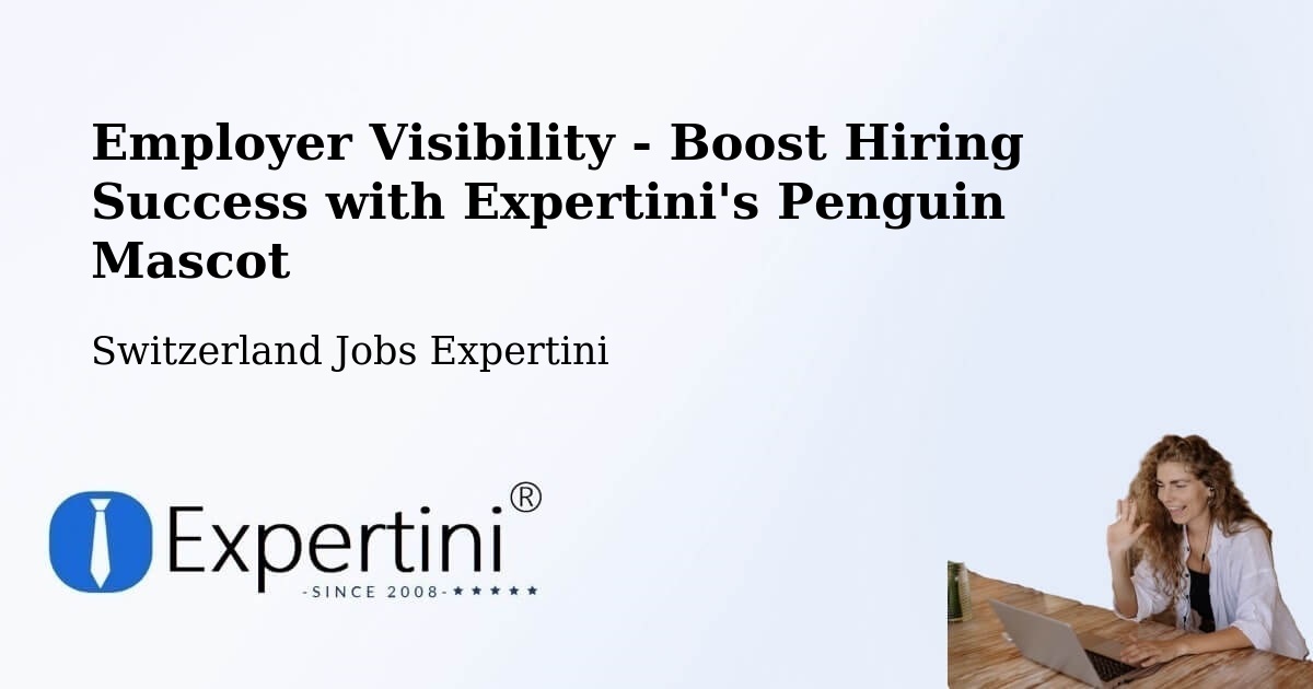 CV and Resume Visibility Optimization – Konolfingen - Switzerland Jobs Expertini